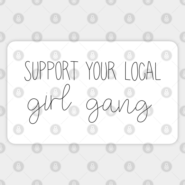 Support Your Local Girl Gang Sticker by TheMidnightBruja